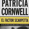 Cover Art for 9788466646758, FACTOR SCARPETTA, EL (Spanish Edition) by Patricia Cornwell