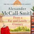 Cover Art for 9780349145990, From a Far and Lovely Country by Alexander McCall Smith