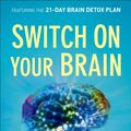 Cover Art for 9781441244642, Switch On Your Brain by Dr. Caroline Leaf