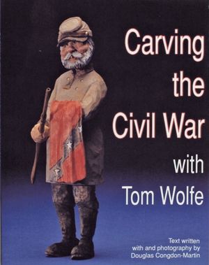 Cover Art for 9780887403699, Carving the Civil War with Tom Wolfe by Tom Wolfe
