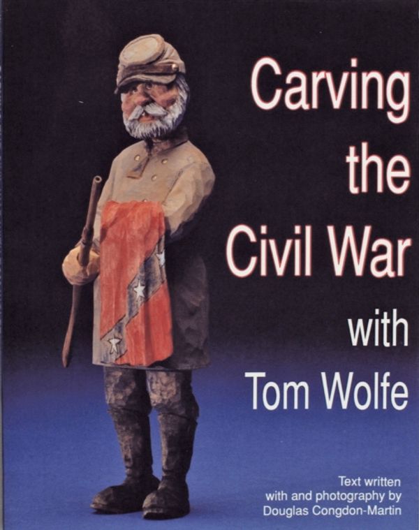 Cover Art for 9780887403699, Carving the Civil War with Tom Wolfe by Tom Wolfe