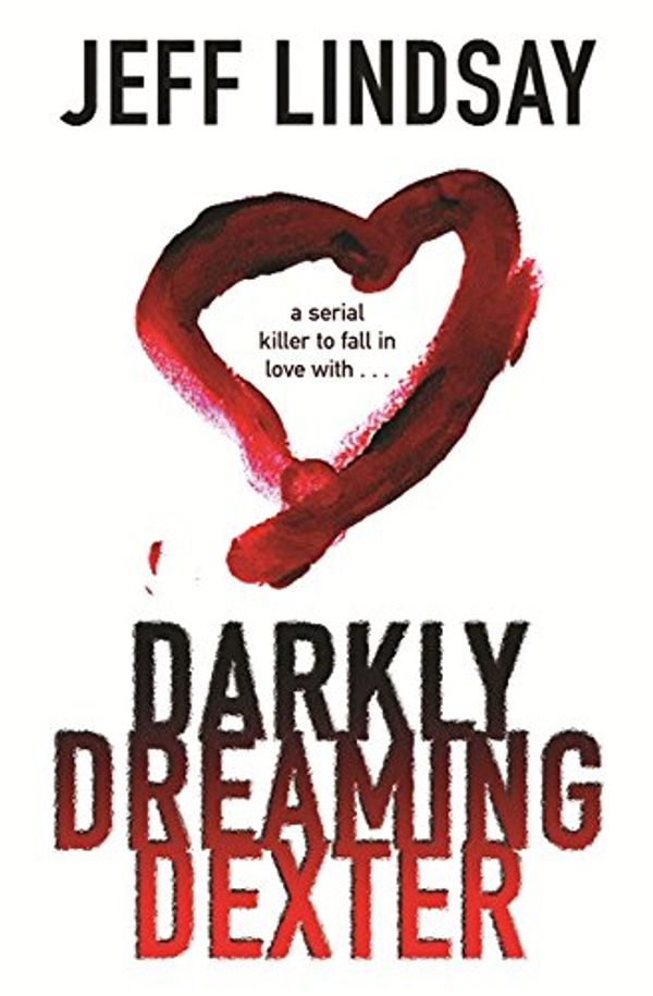 Cover Art for 9780752866765, Darkly Dreaming Dexter by Jeff Lindsay