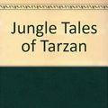 Cover Art for 9781576464830, JUNGLE TALES OF TARZAN by Edgar Rice Burroughs