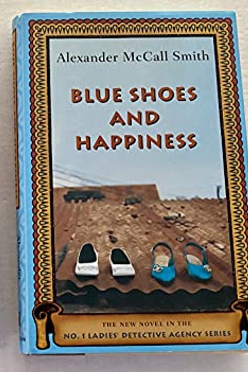 Cover Art for 9780016121616, 2 Alexander McCall Smith Books! #6 & #7 - In the Company of Cheerful Ladies -- Blue Shoes and Happiness (The No.1 Ladies' Detective Agency Series) by Alexander McCall Smith