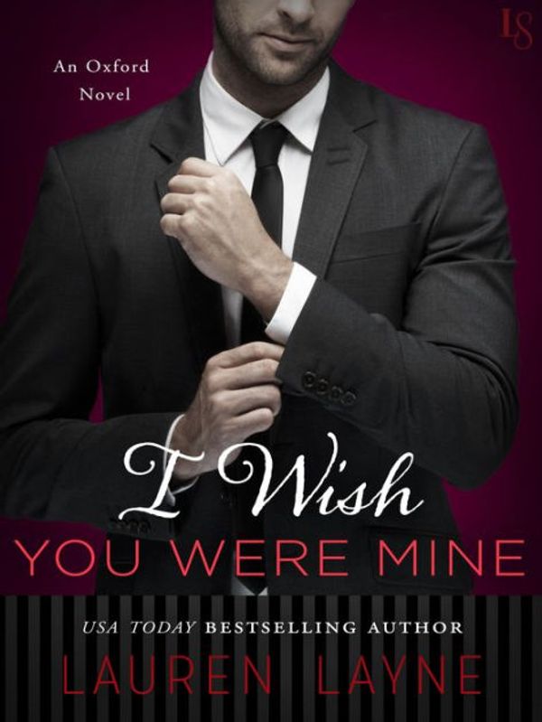 Cover Art for 9781494569969, I Wish You Were Mine (Oxford) by Lauren Layne