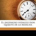 Cover Art for 9781178516685, El ingenioso hidalgo don Quijote de la Mancha (Perfect) by Cervantes Saavedra, Miguel De