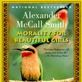 Cover Art for 9781400077663, Morality for Beautiful Girls Morality for Beautiful Girls Morality for Beautiful Girls by Alexander McCall Smith