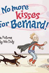 Cover Art for 9781847801050, No More Kisses for Bernard by Niki Daly
