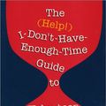 Cover Art for 9780940576162, The (Help!) I-Don'T-Have-Enough-Time Guide to Volunteer Management by Katherine Noyes Campbell