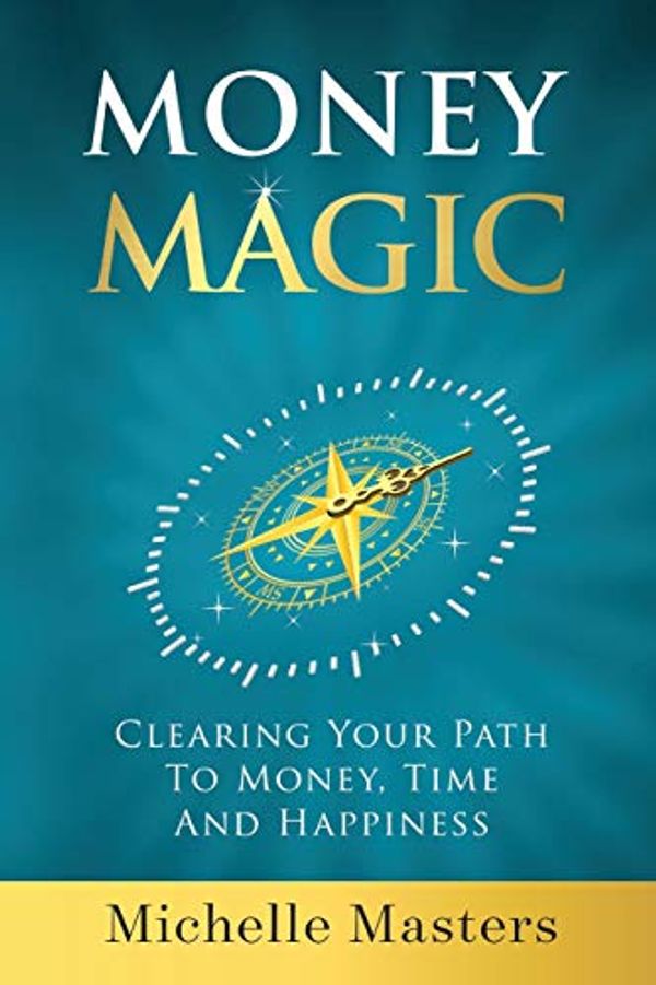Cover Art for 9781729496244, Money Magic by Michelle Masters