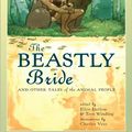 Cover Art for 9781101186176, The Beastly Bride by Ellen Datlow, Terri Windling