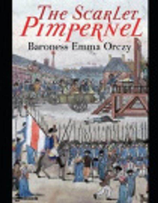 Cover Art for 9781798790465, The Scarlet Pimpernel by Baroness Emma Orczy