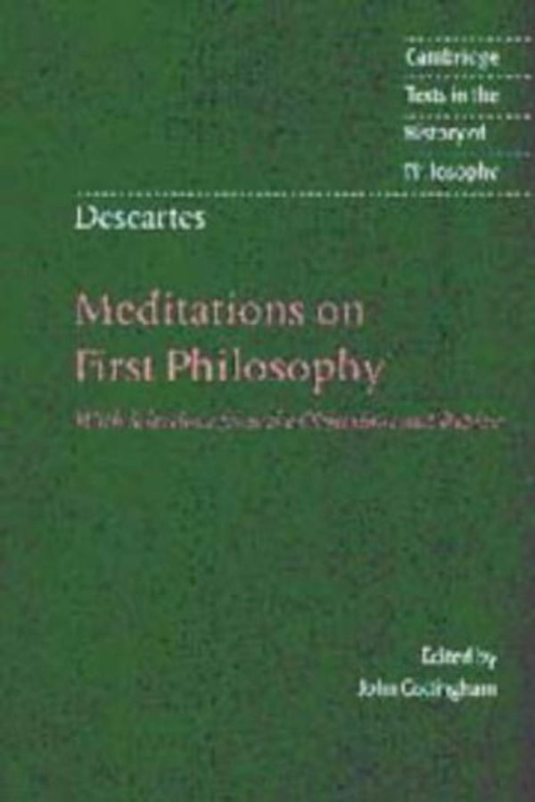 Cover Art for 9780521552523, Descartes: Meditations on First Philosophy: With Selections from the Objections and Replies by Rene Descartes