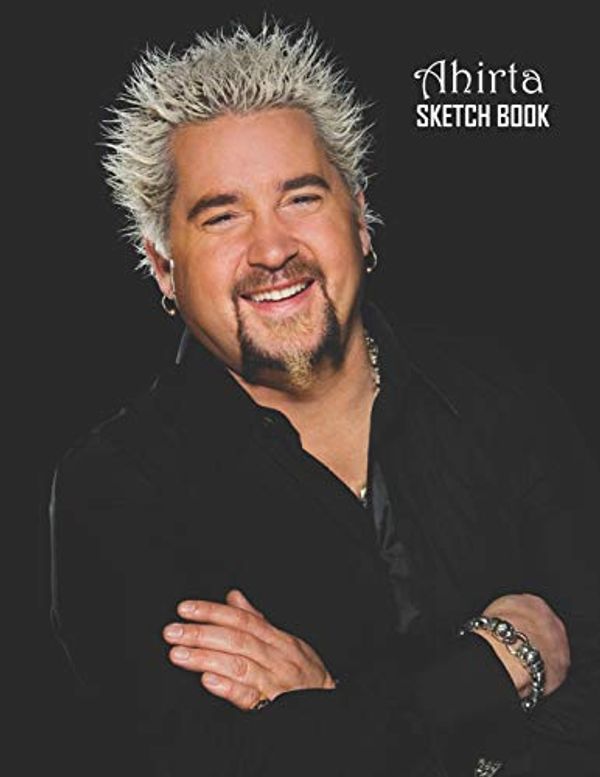 Cover Art for 9781085984676, Sketch Book: Guy Fieri Sketchbook 129 pages, Sketching, Drawing and Creative Doodling Notebook to Draw and Journal 8.5 x 11 in large (21.59 x 27.94 cm) by Ahirta