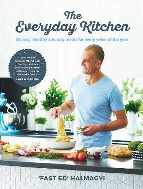 Cover Art for 9781925418392, Everyday Kitchen52 delicious meals to share by Ed Halmagyi