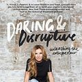 Cover Art for B0176M6MR4, Daring & Disruptive: Unleashing the Entrepreneur by Lisa Messenger