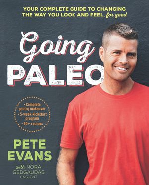 Cover Art for 9781743533048, Going Paleo by Pete Evans