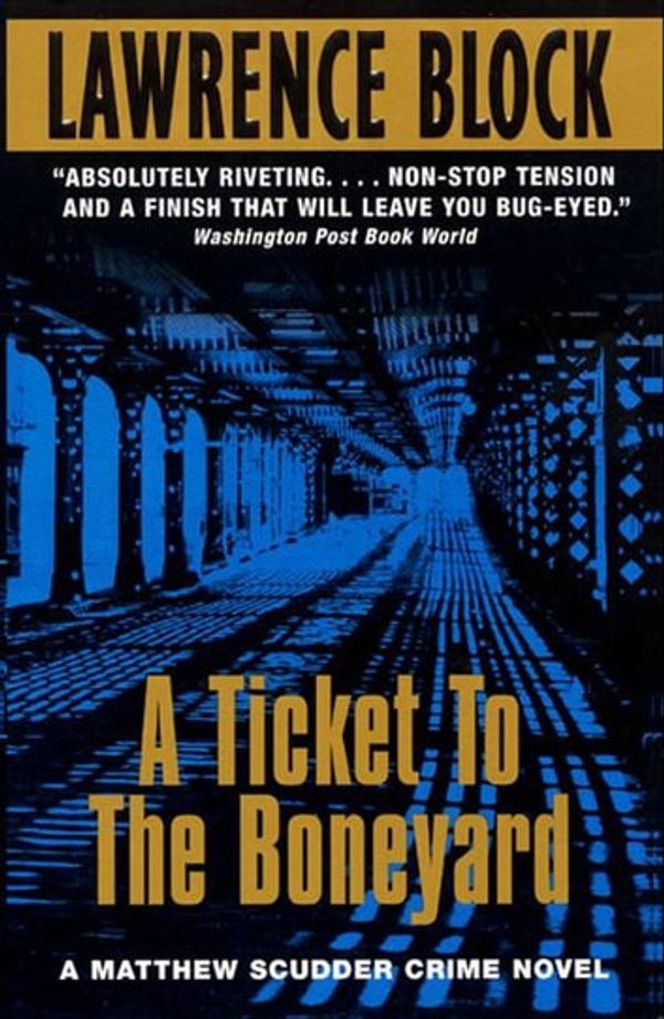 Cover Art for 9780061807183, A Ticket to the Boneyard by Lawrence Block
