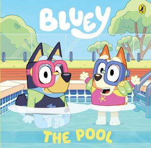 Cover Art for 9781761040849, Bluey: The Pool: A Board Book by Bluey