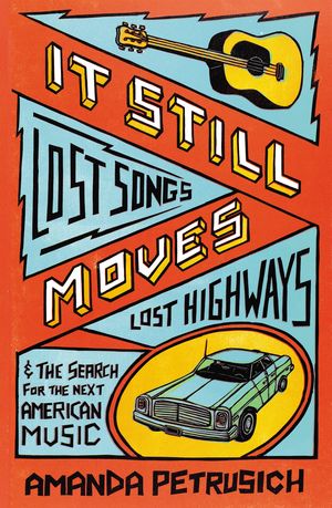 Cover Art for 9780571234202, It Still Moves by Amanda Petrusich