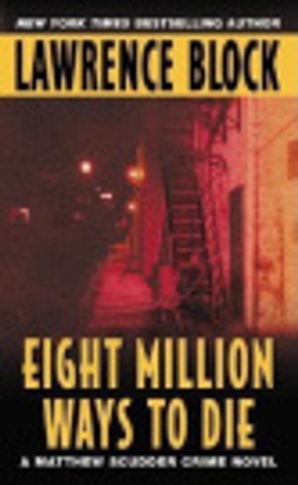 Cover Art for 9780060533519, Eight Million Ways to Die by Lawrence Block