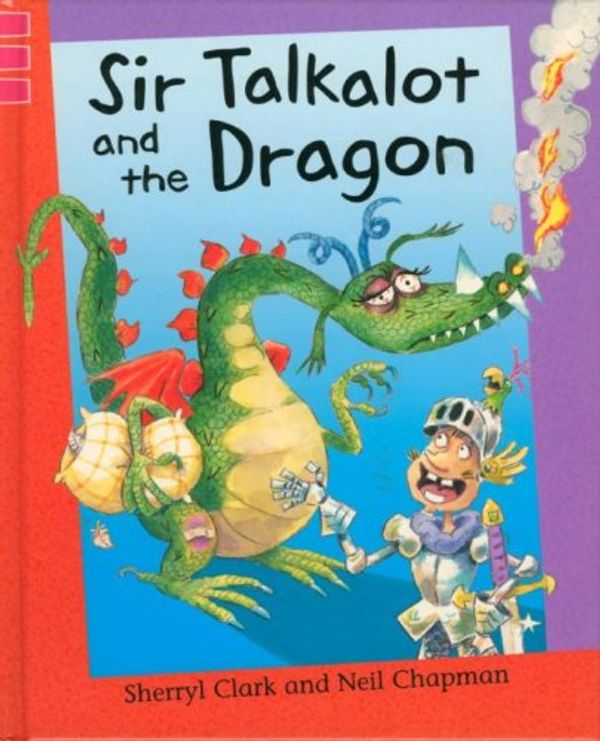 Cover Art for 9781597711630, Sir Talkalot and the Dragon by Neil Chapman and Sherryl Clark