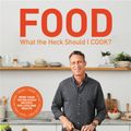 Cover Art for 9780316453134, Food: What the Heck Should I Cook?: More Than 100 Delicious Recipes--Pegan, Vegan, Paleo, Gluten-Free, Dairy-Free, and More--For Lifelong Health by Hyman MD, Dr. Mark