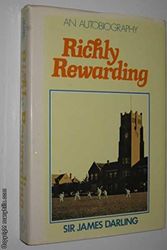 Cover Art for 9780855502812, Richly Rewarding: An Autobiography by Sir James Darling