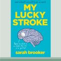 Cover Art for 9780369334480, My Lucky Stroke by Sarah Brooker