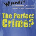 Cover Art for 9781853407918, The Perfect Crime: The Guardian/Piccadilly Writing Competition for Teenagers (Guardian/Piccadilly Competitio) by Colin Dexter