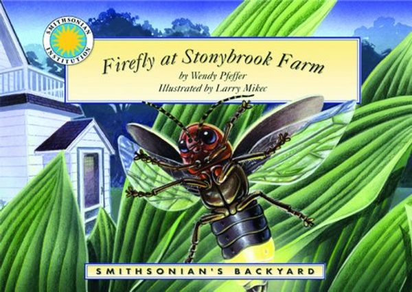 Cover Art for 9781592499120, Firefly at Stonybook Farm by Wendy Pfeffer, Lary Mikec