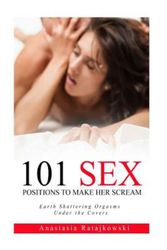 Cover Art for 9781974324934, Make Her Scream: 101 Sex Positions by Anastasia Ratajkowski