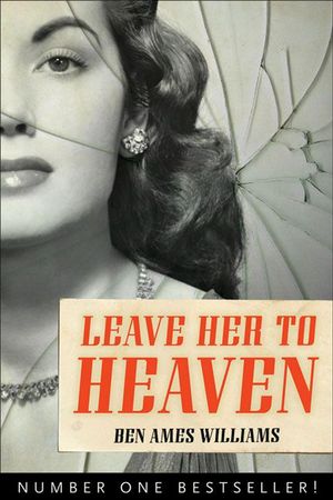 Cover Art for 9781556527258, Leave Her to Heaven by Ben Ames Williams