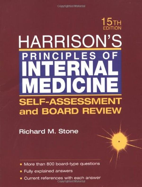 Cover Art for 9780071373753, Harrison's Principles of Internal Medicine: Self-assessment and Board Review by Richard M. Stone