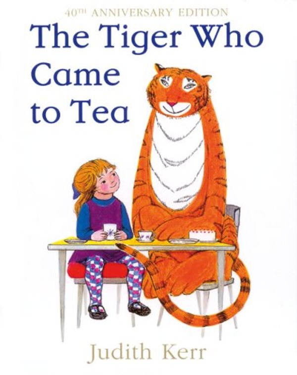 Cover Art for 9780007826599, The Tiger Who Came to Tea, 40th Anniversary Edition by Judith Kerr