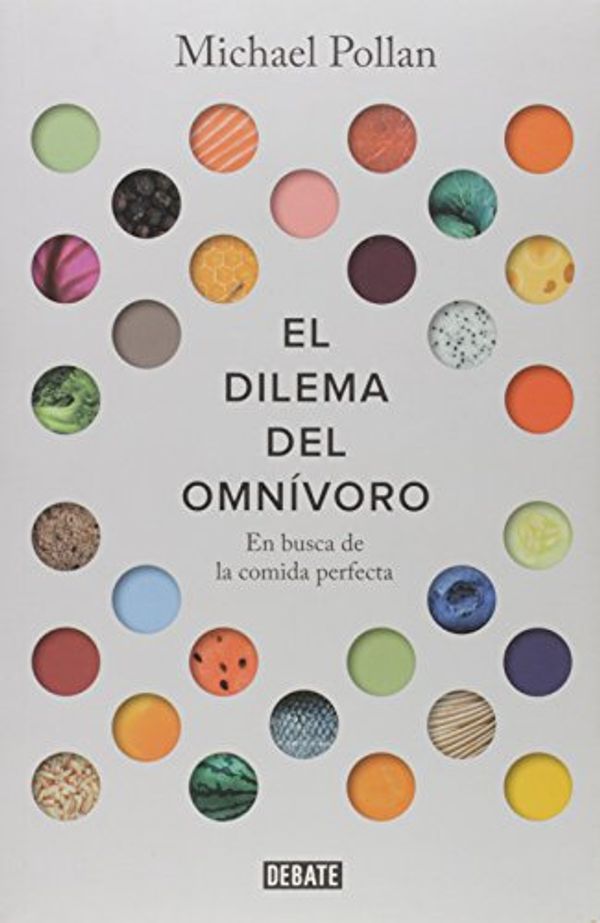 Cover Art for 9789873752681, Dilema Del Omnivoro, El by POLLAN, MICHAEL