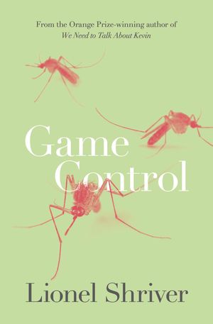 Cover Art for 9780007578016, Game Control by Lionel Shriver