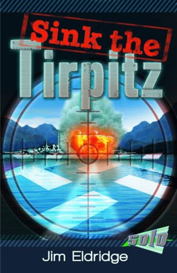 Cover Art for 9781842997567, Sink the Tirpitz by Jim Eldridge