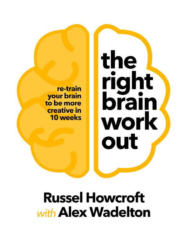 Cover Art for 9781760894955, The Right Brain Workout by Russel Howcroft