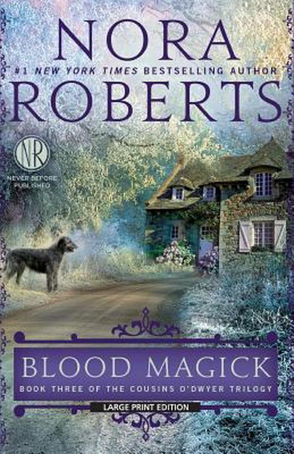 Cover Art for 9781594137921, Blood Magick (The Cousins O'Dwyer Trilogy) by Nora Roberts