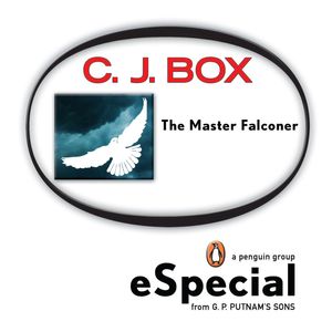 Cover Art for 9781101532058, The Master Falconer: A Joe Pickett Short Story by C. J. Box
