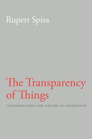 Cover Art for 9781626258822, The Transparency of Things by Rupert Spira