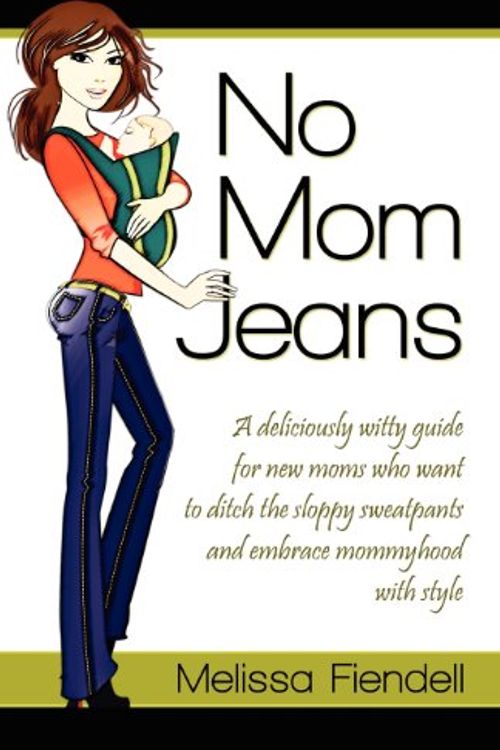 Cover Art for 9780984868919, No Mom Jeans by Melissa Fiendell