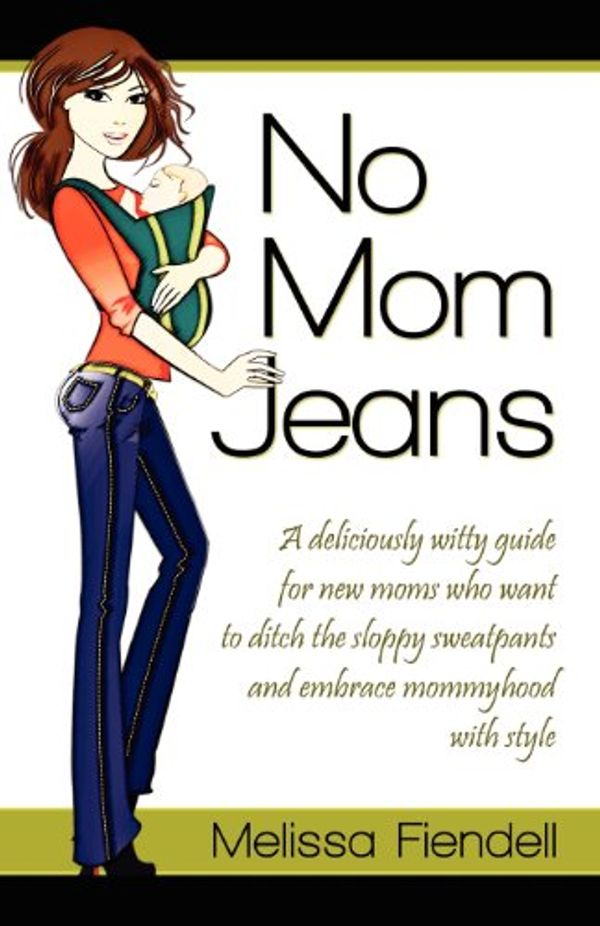 Cover Art for 9780984868919, No Mom Jeans by Melissa Fiendell