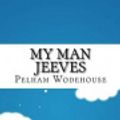 Cover Art for 9781533288479, My Man Jeeves by Pelham Grenville Wodehouse