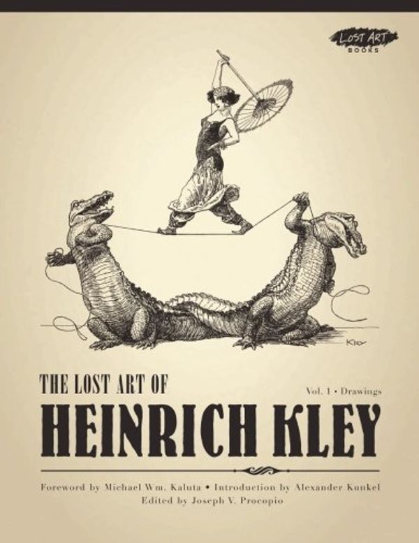 Cover Art for B014IC7JW2, The Lost Art of Heinrich Kley, Volume 1: Drawings by Heinrich Kley (2012-08-25) by Heinrich Kley