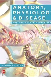 Cover Art for 9780073402222, Anatomy, Physiology, and Disease for the Health Professions by Kathryn Booth, Terri Wyman, Virgil Stoia