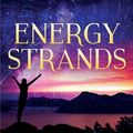 Cover Art for 9781401950590, Energy Strands: The Ultimate Guide to Clearing the Cords That Are Constricting Your Life by Denise Linn