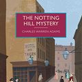 Cover Art for B00XQICSH6, The Notting Hill Mystery (British Library Crime Classics) by Charles Warren Adams