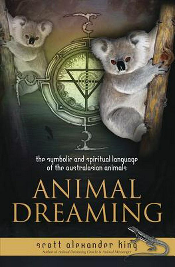 Cover Art for 9780738742410, Animal Dreaming Book by Scott Alexander King